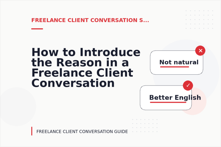 How to Introduce the Reason in a Freelance Client Conversation How to Introduce the Reason in a Freelance Client Conversation