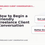 How to Begin a Friendly Freelance Client Conversation