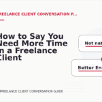 How to Say You Need More Time in a Freelance Client Conversation