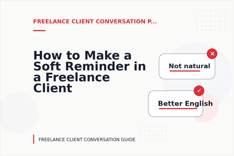 How to Make a Soft Reminder in a Freelance Client Conversation How to Make a Soft Reminder in a Freelance Client Conversation