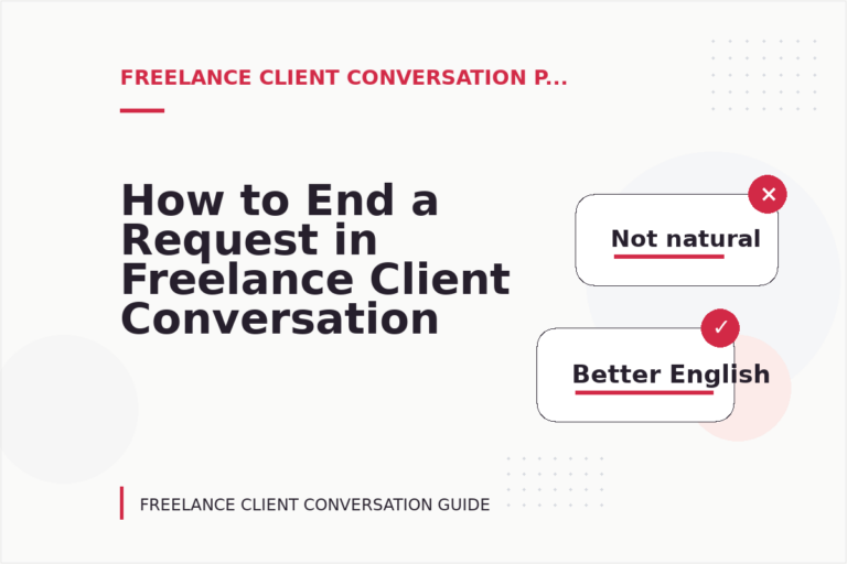 How to End a Request in Freelance Client Conversation English How to End a Request in Freelance Client Conversation English