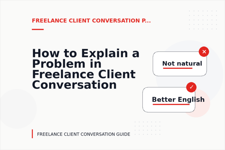 How to Explain a Problem in Freelance Client Conversation English How to Explain a Problem in Freelance Client Conversation English