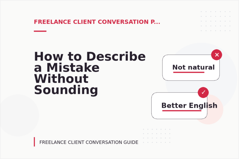 How to Describe a Mistake Without Sounding Rude in Freelance Client Conversation English How to Describe a Mistake Without Sounding Rude in Freelance Client Conversation English