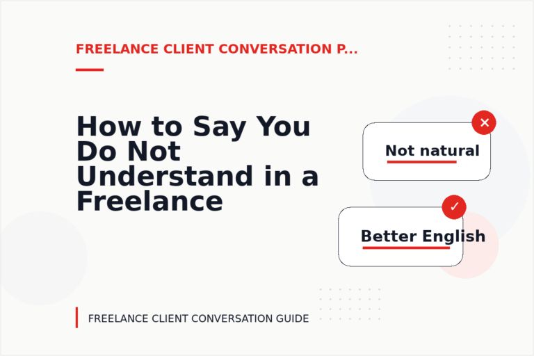 How to Say You Do Not Understand in a Freelance Client Conversation How to Say You Do Not Understand in a Freelance Client Conversation