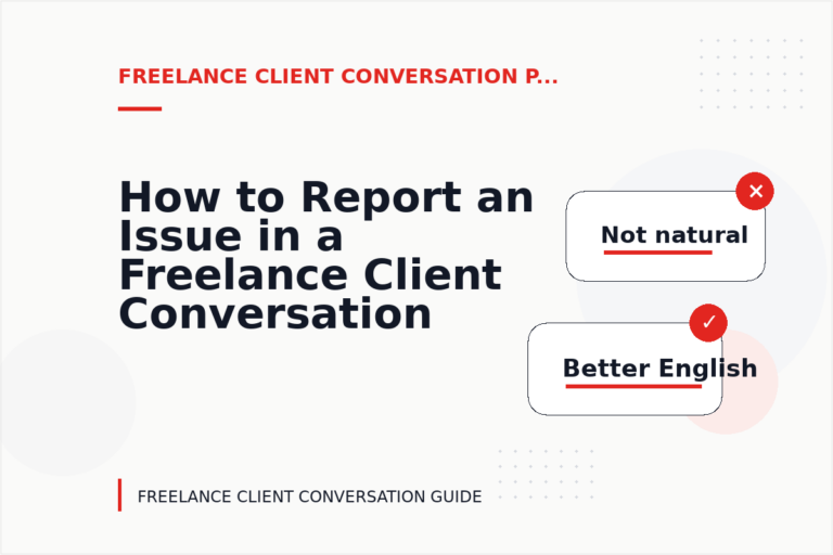 How to Report an Issue in a Freelance Client Conversation How to Report an Issue in a Freelance Client Conversation