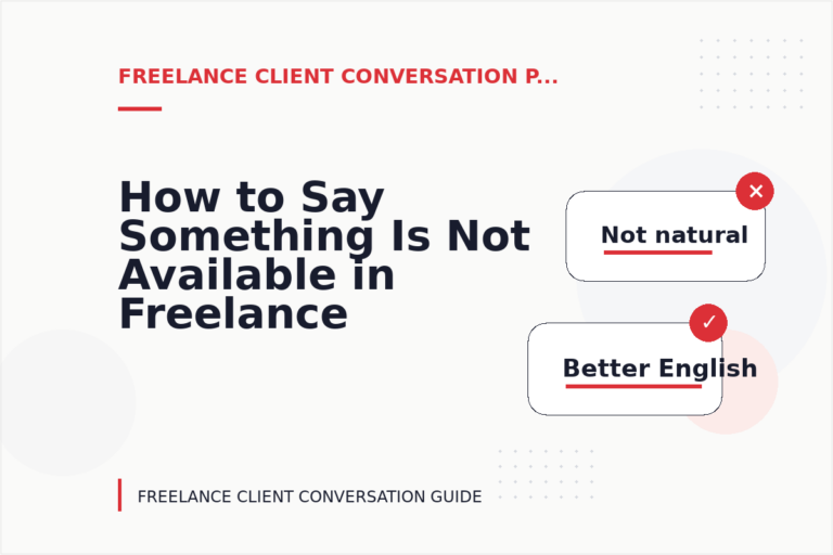 How to Say Something Is Not Available in Freelance Client Conversation English How to Say Something Is Not Available in Freelance Client Conversation English