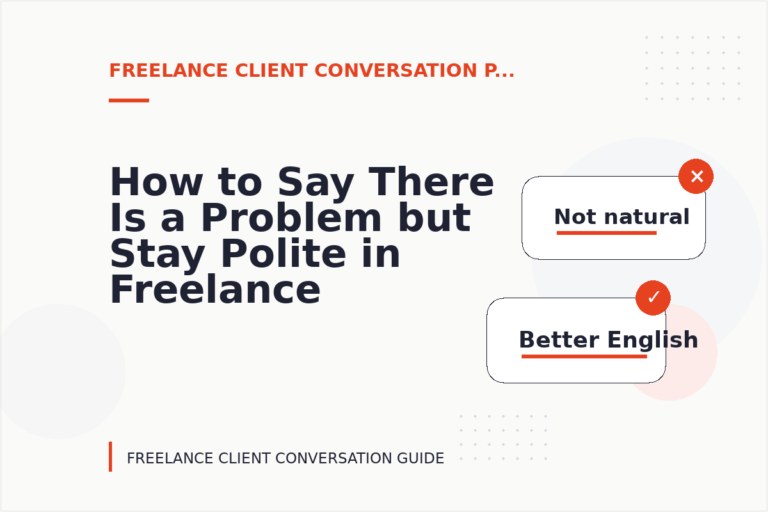 How to Say There Is a Problem but Stay Polite in Freelance Client Conversation English How to Say There Is a Problem but Stay Polite in Freelance Client Conversation English