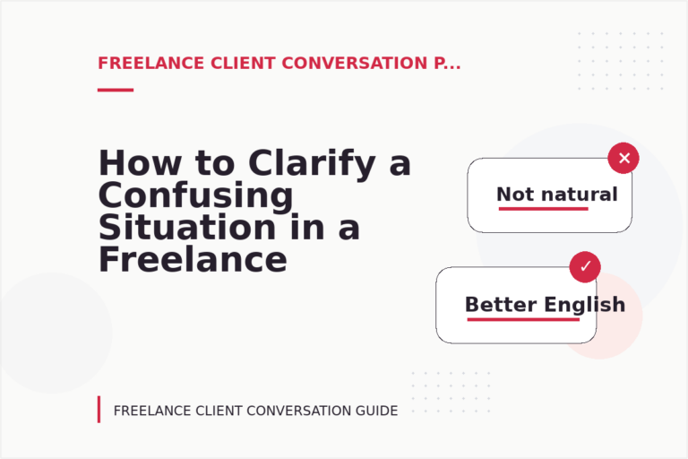 How to Clarify a Confusing Situation in a Freelance Client Conversation How to Clarify a Confusing Situation in a Freelance Client Conversation