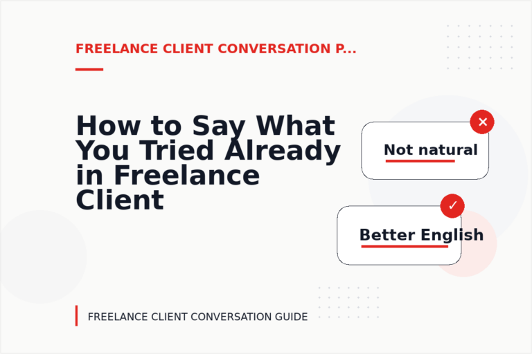 How to Say What You Tried Already in Freelance Client Conversation English How to Say What You Tried Already in Freelance Client Conversation English