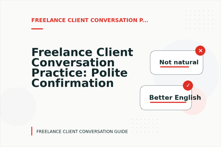 Freelance Client Conversation Practice: Polite Confirmation Examples Freelance Client Conversation Practice: Polite Confirmation Examples