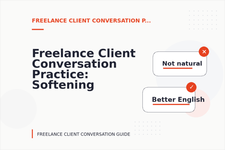 Freelance Client Conversation Practice: Softening Direct Sentences Freelance Client Conversation Practice: Softening Direct Sentences