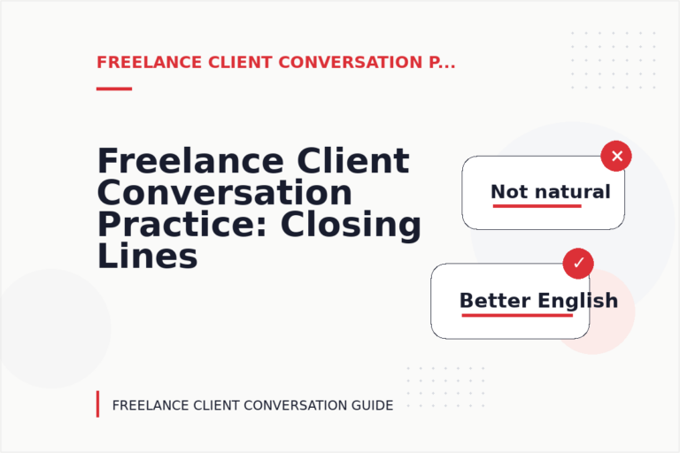 Freelance Client Conversation Practice: Closing Lines and Follow-Ups Freelance Client Conversation Practice: Closing Lines and Follow-Ups